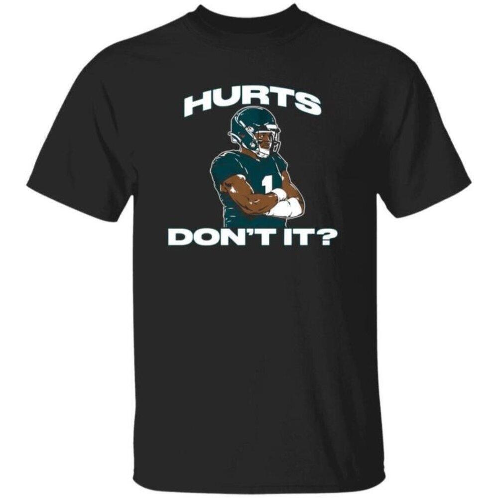 Jalen Hurts Philadelphia Eagles Hurts Dont It Nfl Football Fan Gift T Shirt 159